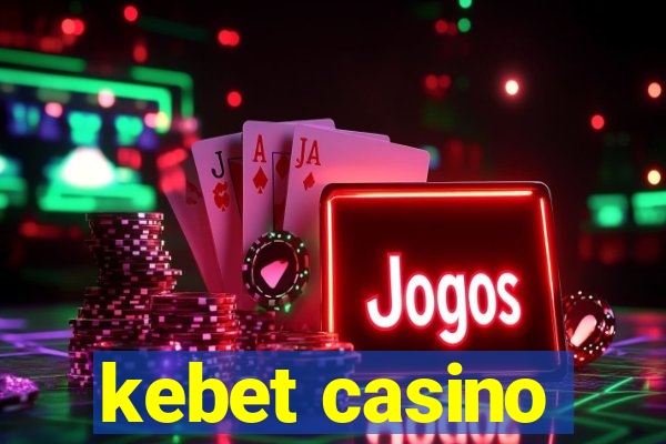 kebet casino